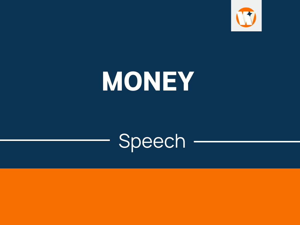 speech on money is everything