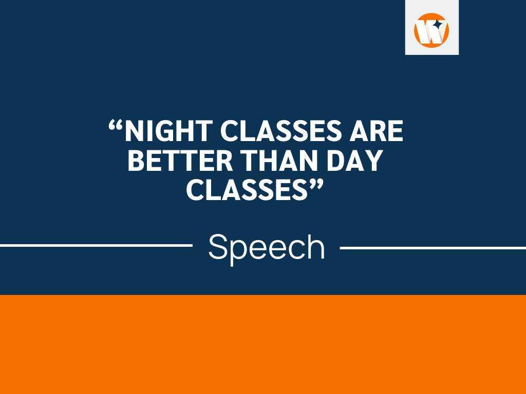 A Speech On Night Classes Are Better Than Day Classes 